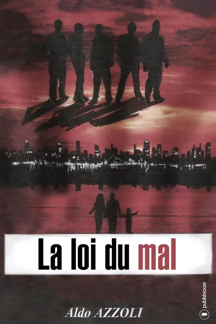 La loi du mal - Aldo Azzoli - Publishroom