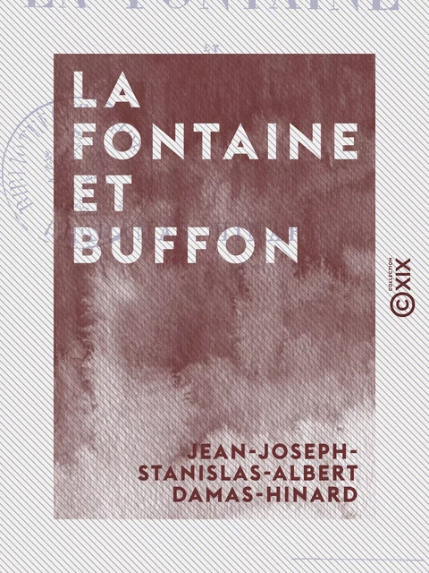 La Fontaine et Buffon - Jean-Joseph-Stanislas-Albert Damas-Hinard - Collection XIX