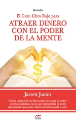 El gran Libro Rojo para atraer dinero con el poder de la mente