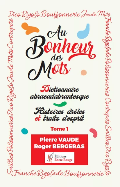 Au bonheur des mots - Pierre Vaude, Roger Bergeras - Encre Rouge