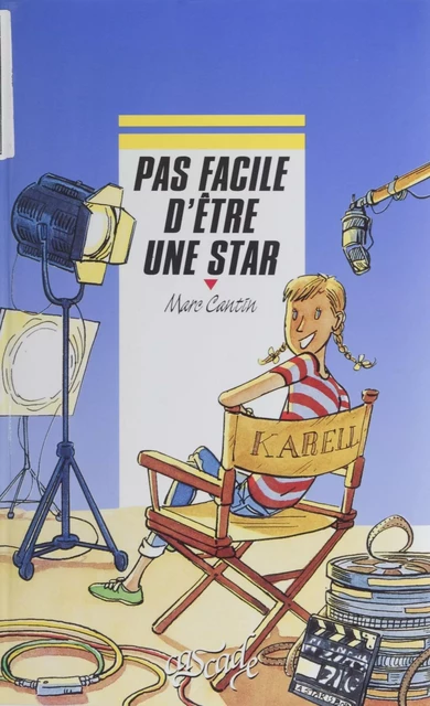 Pas facile d'être une star - Marc Cantin - Rageot (réédition numérique FeniXX)