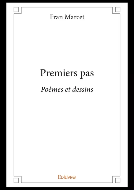 Premiers pas - Fran Marcet - Editions Edilivre