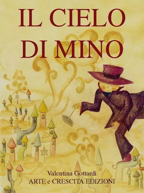 Il cielo di Mino - Valentina Gottardi - ARTE e CRESCITA Edizioni