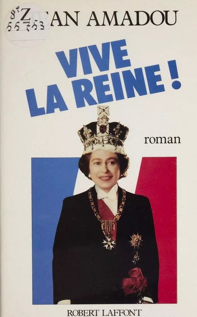 Vive la reine ! - Jean Amadou - Robert Laffont (réédition numérique FeniXX)