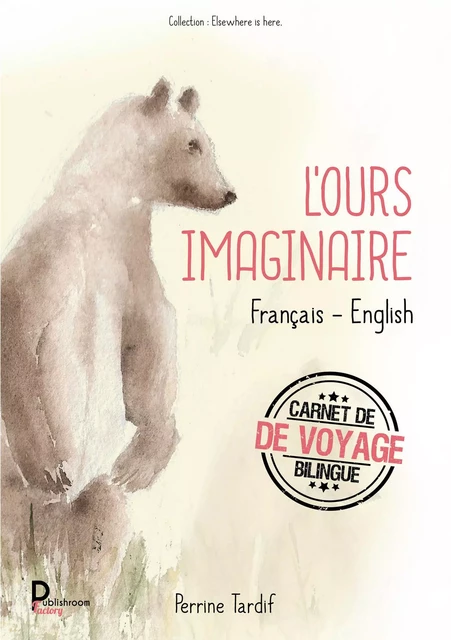 L'ours imaginaire - Perrine Tardif - Publishroom