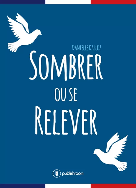 Sombrer ou se relever - Danielle Dalloz - Publishroom