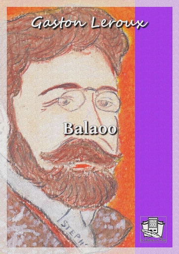 Balaoo - Gaston Leroux - La Gibecière à Mots