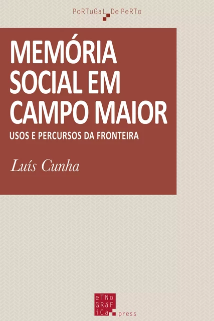 Memória Social em Campo Maior - Luís Cunha - Etnográfica Press