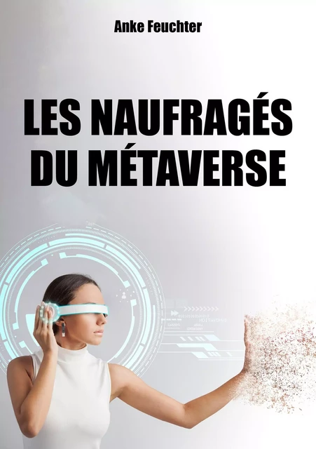 Les naufragés du Métaverse - Anke Feuchter - Publishroom