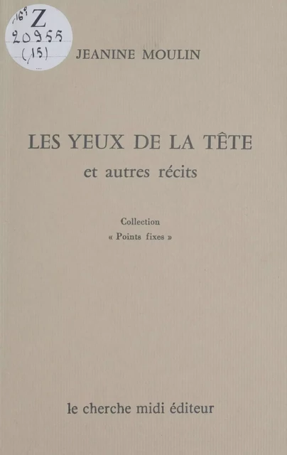 Les Yeux de la tête - Jeanine Moulin - Cherche midi (réédition numérique FeniXX)