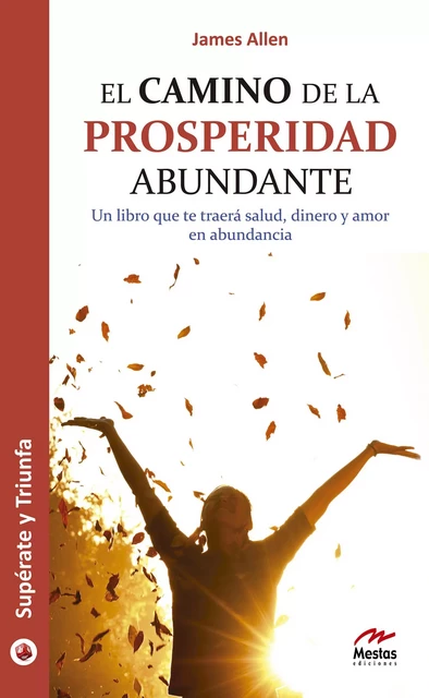 El camino de la prosperidad abundante - James Allen - Mestas Ediciones