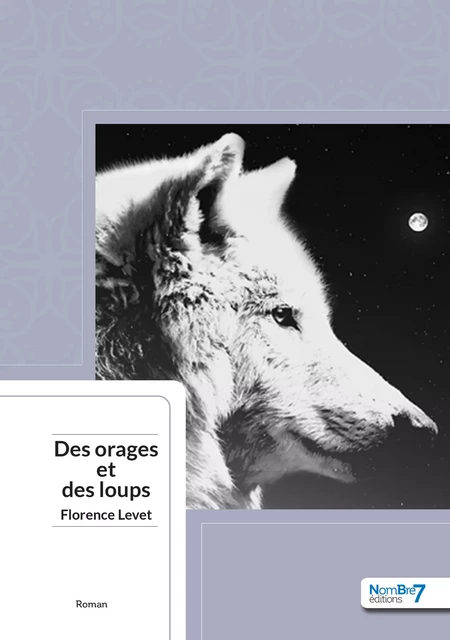 Des Orages et des Loups - Florence Levet - Nombre7 Editions