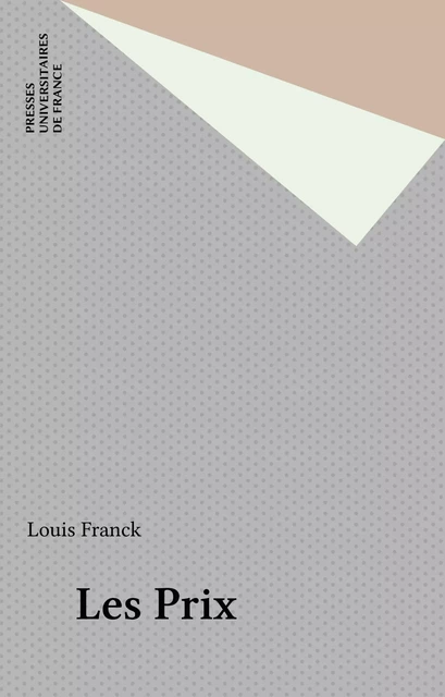 Les Prix - Louis Franck - Presses universitaires de France (réédition numérique FeniXX)