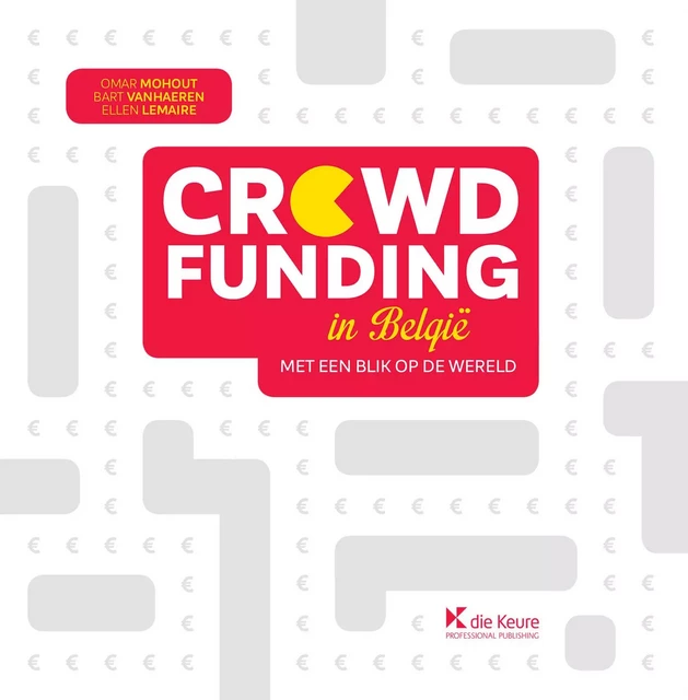 Crowdfunding in België - Omar Mohout, Bart Vanhaeren, Ellen Lemaire - Die Keure Publishing