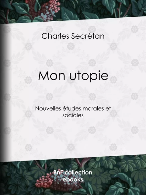 Mon utopie - Charles Secrétan - BnF collection ebooks