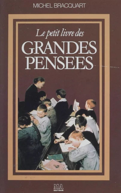 Le Petit Livre des grandes pensées - Michel Bracquart - Solar (réédition numérique FeniXX)