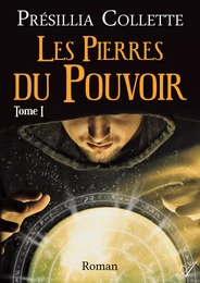 Les Pierres du Pouvoir - Tome 1