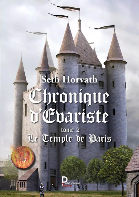 Chronique d'Evariste - Tome 2 - Seth Horvath - Publishroom