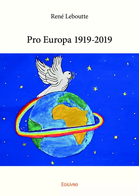 Pro Europa 1919-2019 - René Leboutte - Editions Edilivre