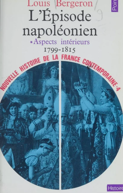 Nouvelle histoire de la France contemporaine (4) - Louis Bergeron, Jacques Lovie, André Palluel-Guillard - Seuil (réédition numérique FeniXX)