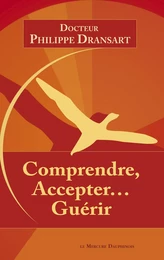 Comprendre, accepter... Guérir