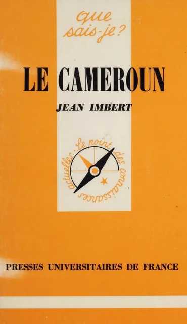 Le Cameroun - Jean Imbert - Presses universitaires de France (réédition numérique FeniXX)