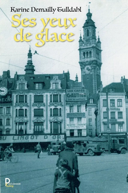 Ses yeux de glace - Tome 2 - Karine Demailly Tulldahl - Publishroom