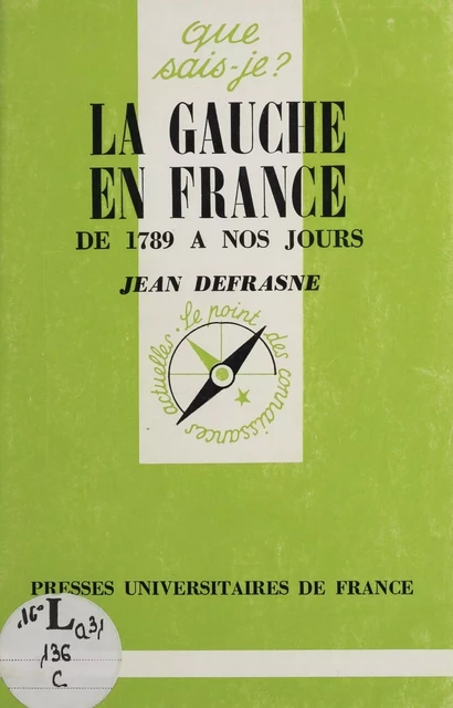 La Gauche en France de 1789 à nos jours - Jean Defrasne - Presses universitaires de France (réédition numérique FeniXX)