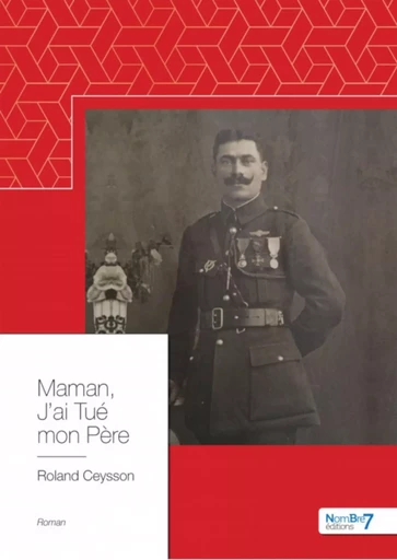 Maman, J'ai Tué mon Père - Roland Ceysson - Nombre7 Editions