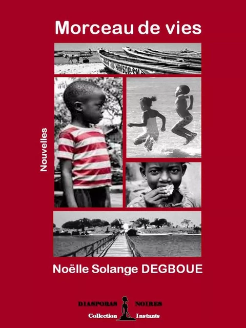 Morceau de vies - Noëlle Solange Degboue - Diasporas noires