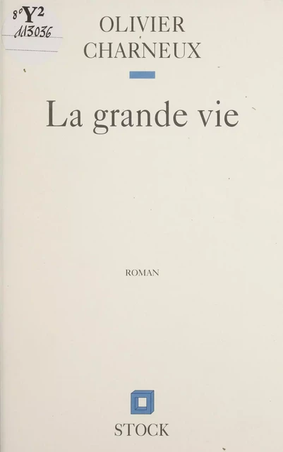 La Grande Vie - Olivier Charneux - Stock (réédition numérique FeniXX)