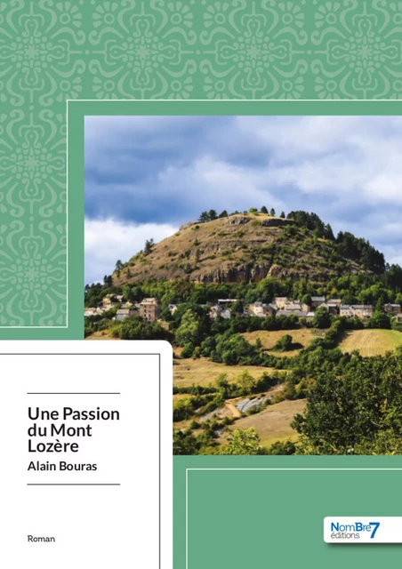 Une Passion du Mont Lozère - Alain Bouras - Nombre7 Editions