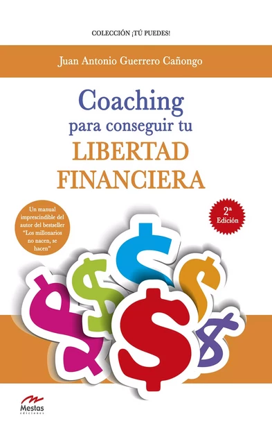 Coaching para conseguir tu Libertad Financiera - Juan A. Guerrero Cañongo - Mestas Ediciones