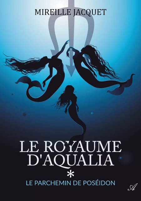 Le royaume d'Aqualia - tome 1 - Mireille Jacquet - Atramenta