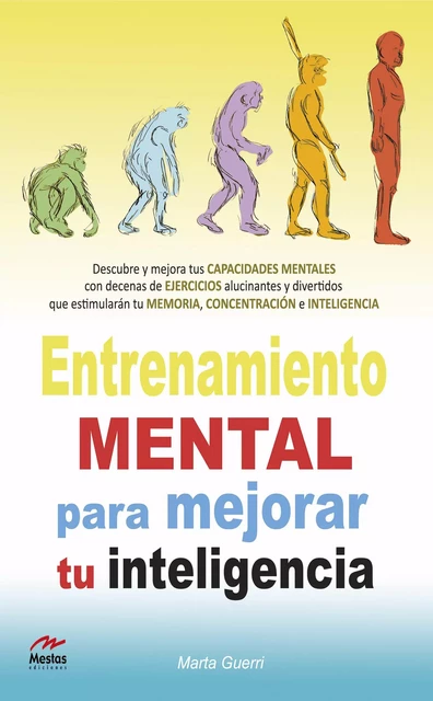 Entrenamiento mental para mejorar tu Inteligencia - Marta Guerri - Mestas Ediciones