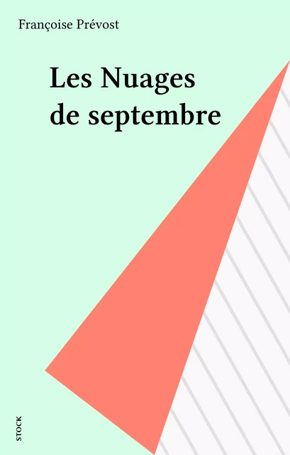 Les Nuages de septembre - Françoise Prévost - Stock (réédition numérique FeniXX)