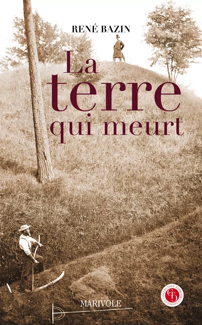 La Terre qui meurt - René Bazin - Marivole Éditions