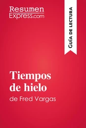 Tiempos de hielo de Fred Vargas (Guía de lectura)