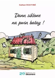 Dann Siklone Na Pwin Batay !