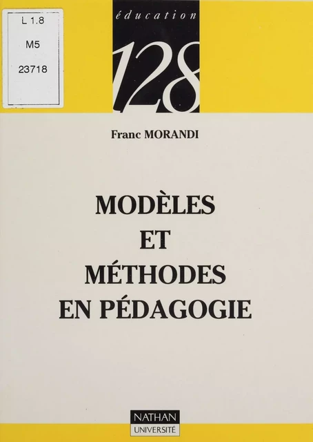 Modèles et méthodes en pédagogie - Franc Morandi, René La Borderie - Nathan (réédition numérique FeniXX)