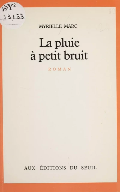 La Pluie à petit bruit - Myrielle Marc - Seuil (réédition numérique FeniXX)