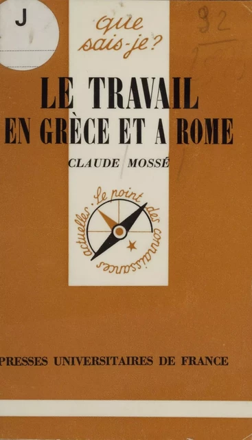 Le Travail en Grèce et à Rome - Claude Mossé - Presses universitaires de France (réédition numérique FeniXX)