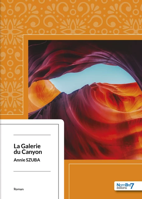 La Galerie du Canyon - Annie Szuba - Nombre7 Editions