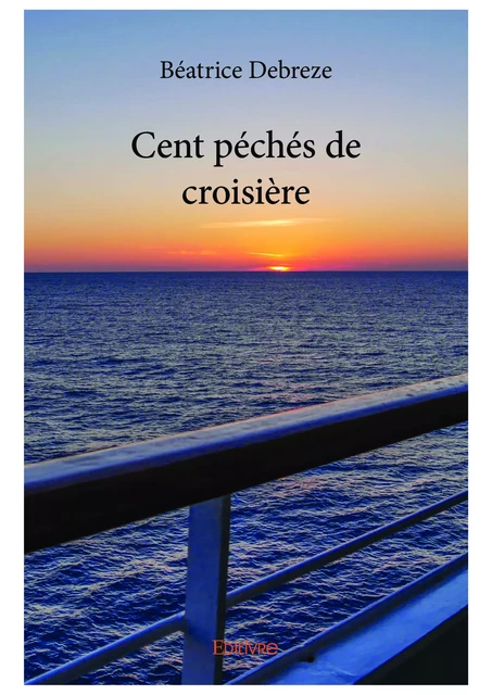 Cent péchés de croisière - Béatrice Debreze - Editions Edilivre