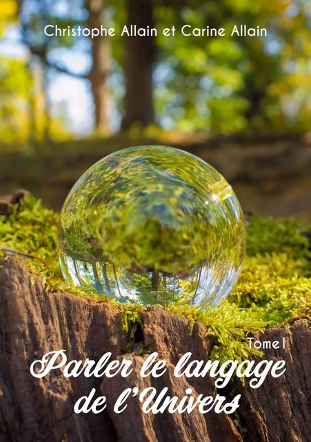 Parler le langage de l'univers - Christophe & Carine Allain - Publishroom