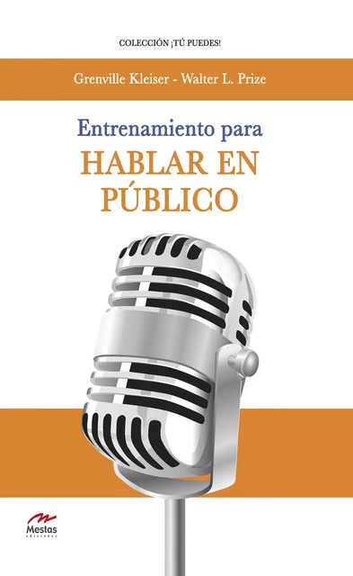 Entrenamiento para hablar en público - Grenville Kleiser, Walter L. Prize - Mestas Ediciones