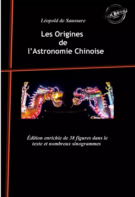 Les Origines de l’Astronomie Chinoise : avec 38 figures dans le texte et nombreux sinogrammes. [Nouv. éd. revue et mise à jour]. - Léopold de Saussure - Ink book