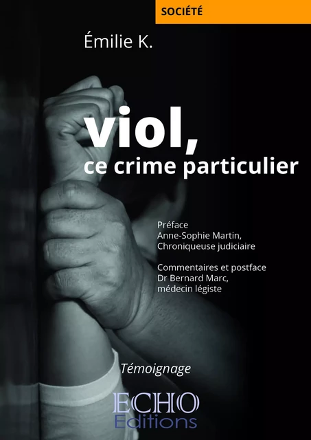 Viol, ce crime particulier - Emilie K. - ECHO Editions