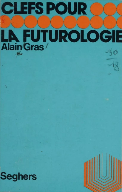 La futurologie - Alain Gras - Seghers (réédition numérique FeniXX)