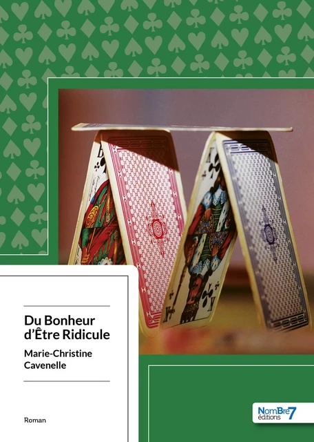 Du Bonheur d'Être Ridicule - Marie-Christine Cavenelle - Nombre7 Editions